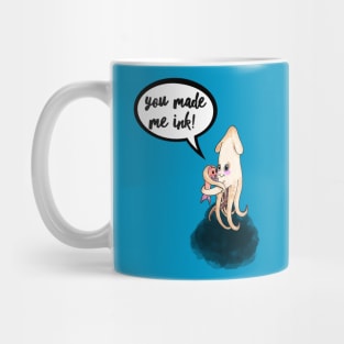 You Made Me Ink Mug